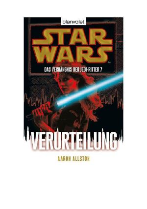 [Star Wars 231] • [Verhängnis der Jedi-Ritter 07] • Verurteilung